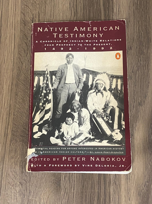Native American Testimony
A Chronicle of Indian-White Relations
From Prophecy to the Present
1492-1992
