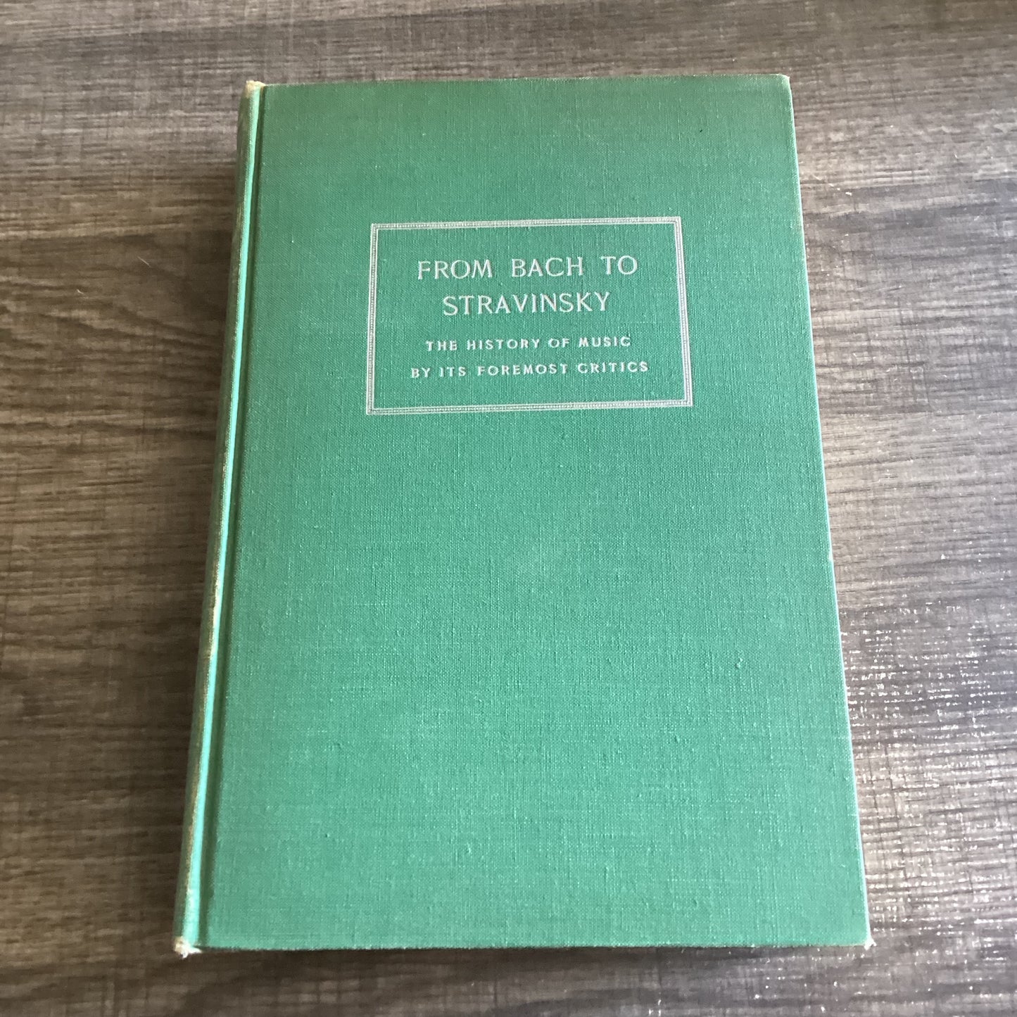 From Bach to Stravinsky the History of Music by Foremost Critics
Edited by David Ewen