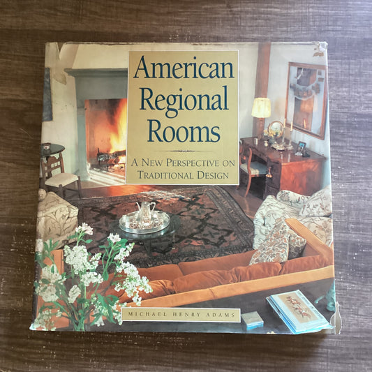American Regional Rooms
By Michael Henry Adams