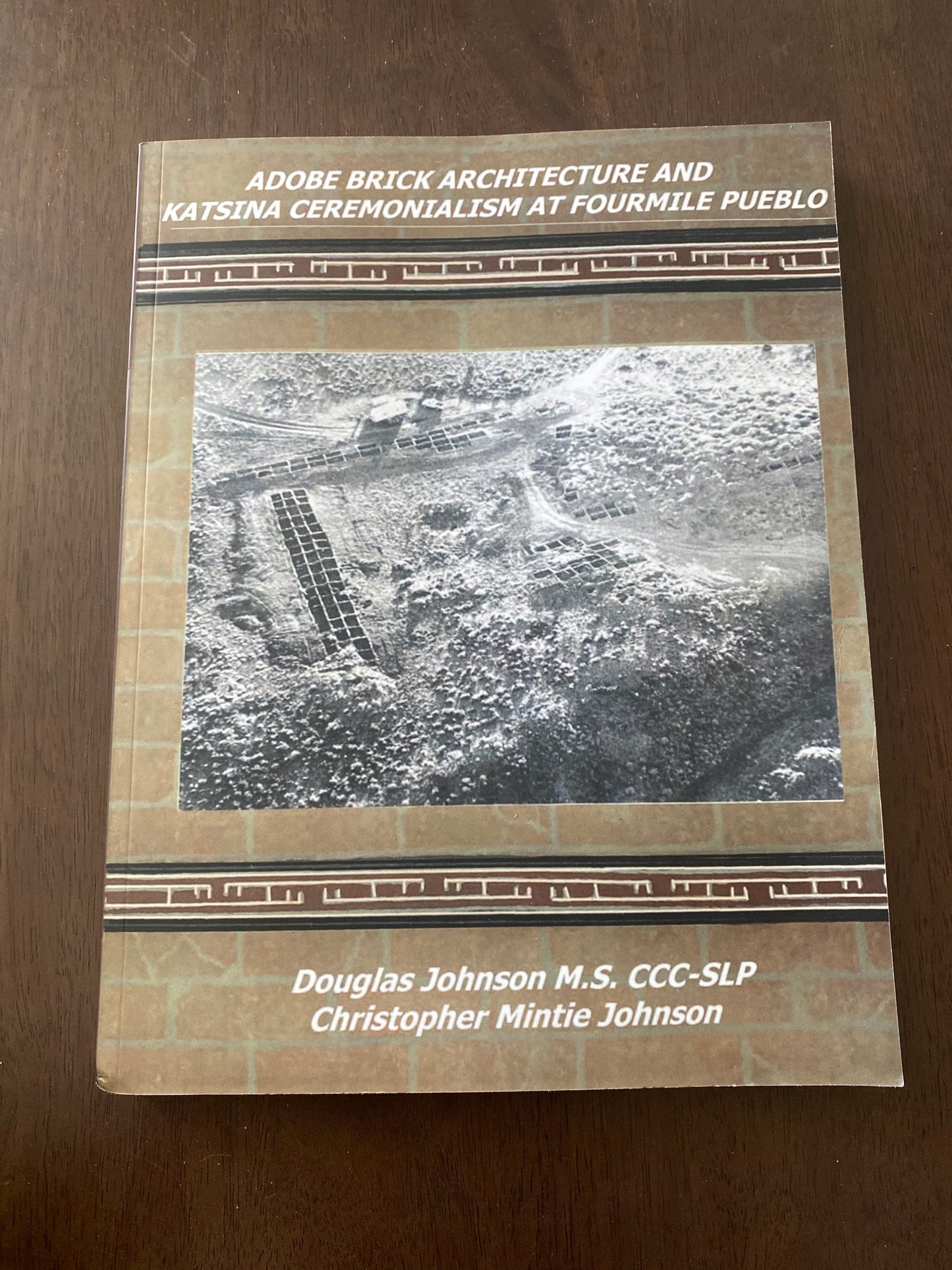 Adobe Brick Architecture and Katsina Ceremonialism at Four Mile Pueblo
By Douglas Johnson