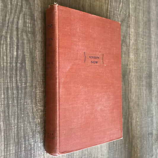 Union Now
By Clarence K Striet 
The Proposal for Inter- Democracy Federal Union