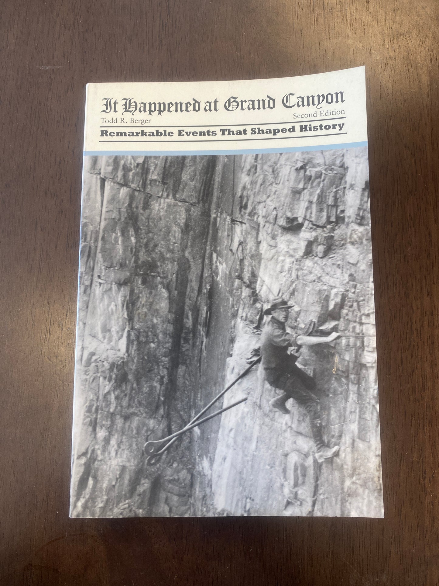 It Happened at Grand Canyon
Remarkable Events that shaped History
By Todd R Berger