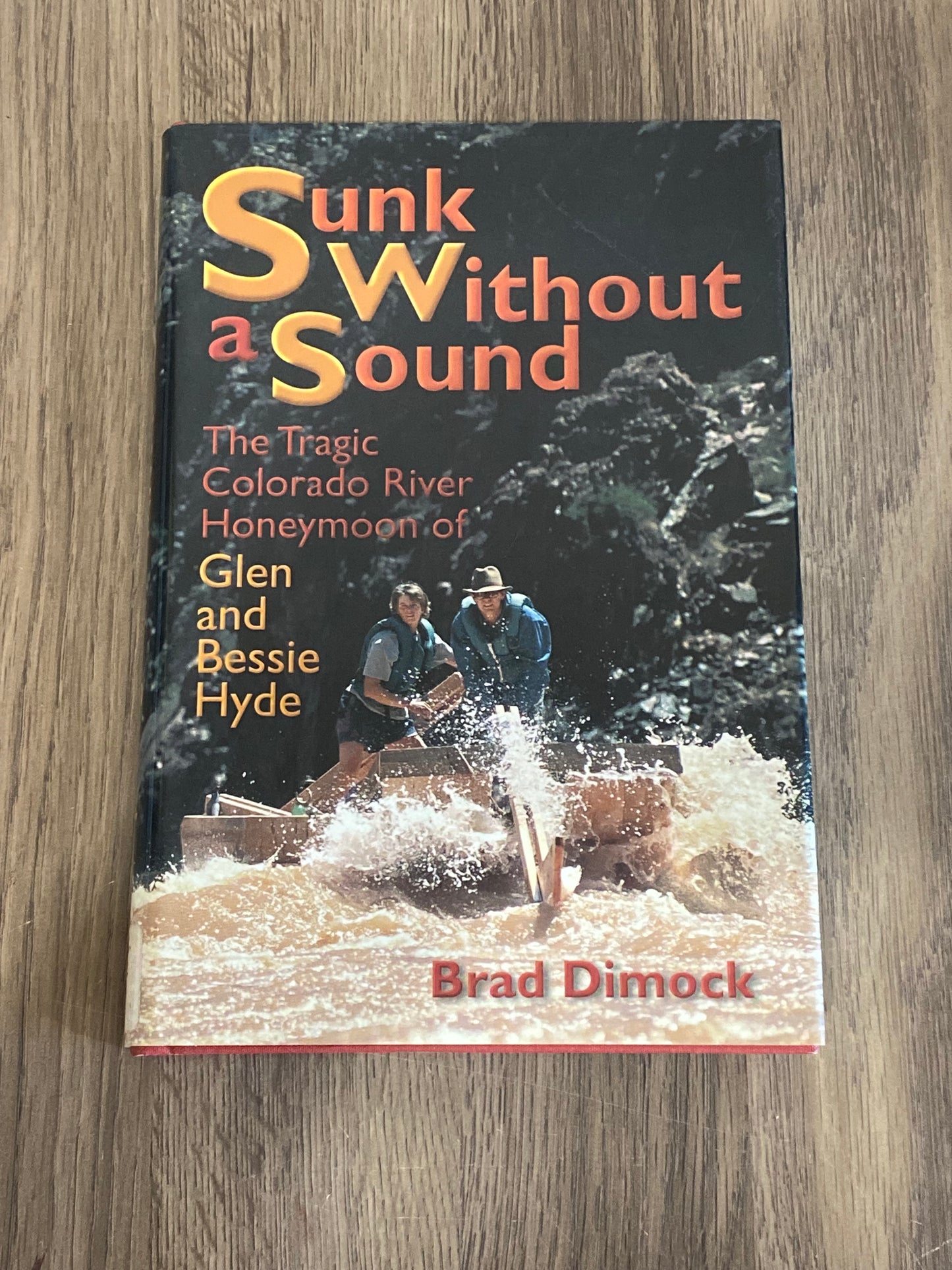 Sunk Without a Sound
Glen & Bessie Hyde
By Brad Dimock