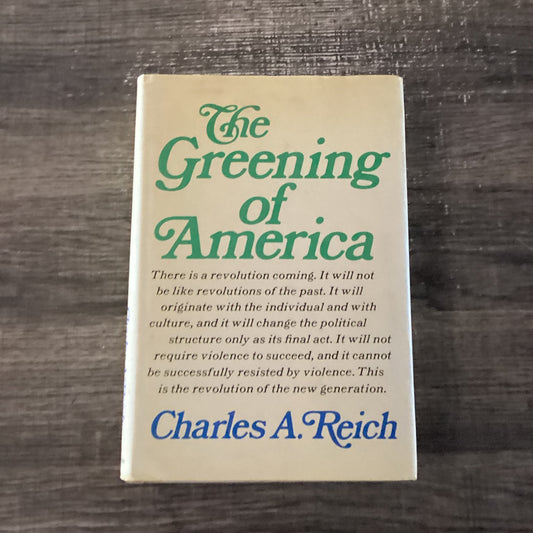 The Greening of America 
There is a revolution coming!
By Charles A. Reich
