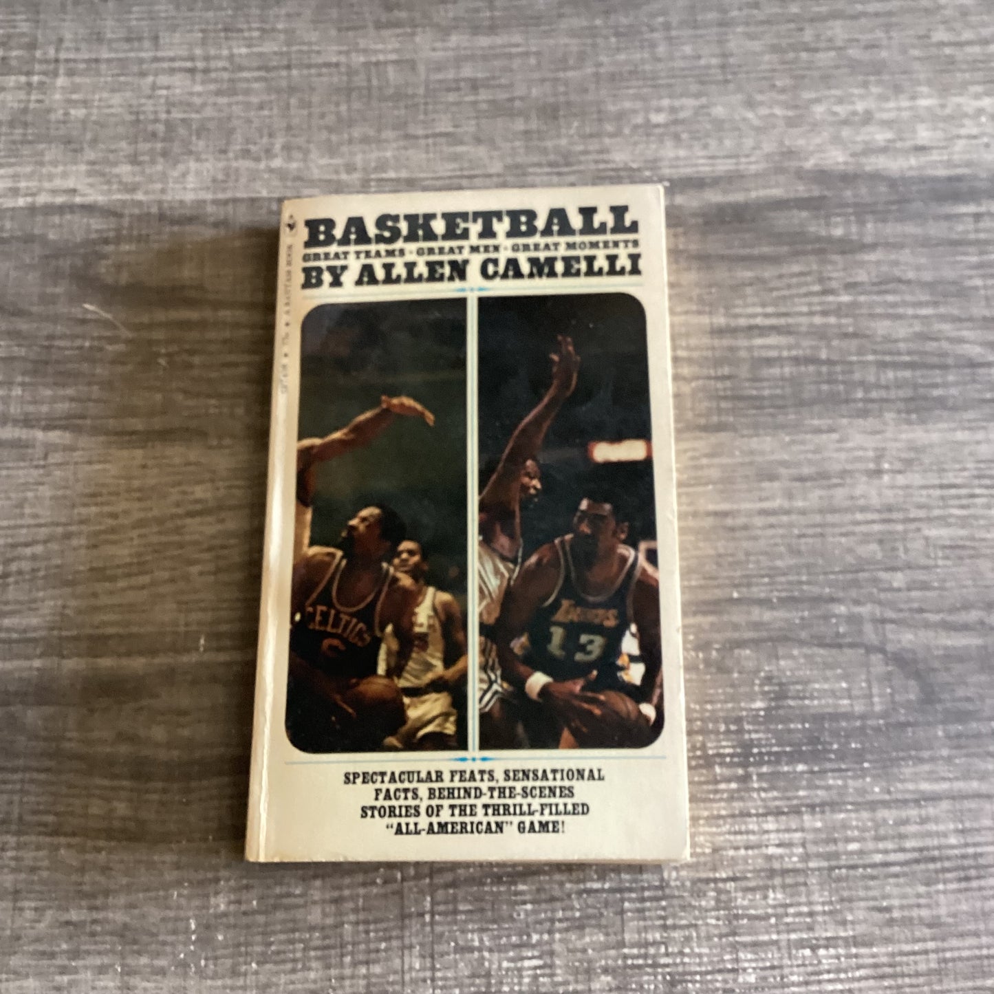 Basketball -Great Teams• Great Men • Great Moments •
By Allen Camelli