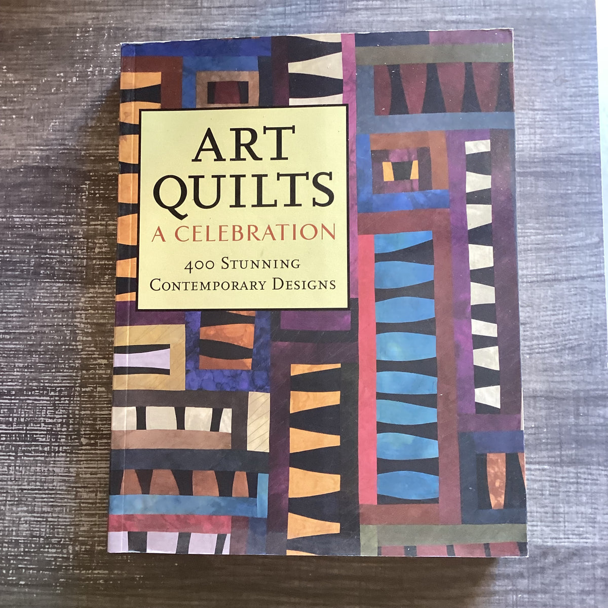 Art Quilts - A Celebration 
400 Stunning Contemporary Designs