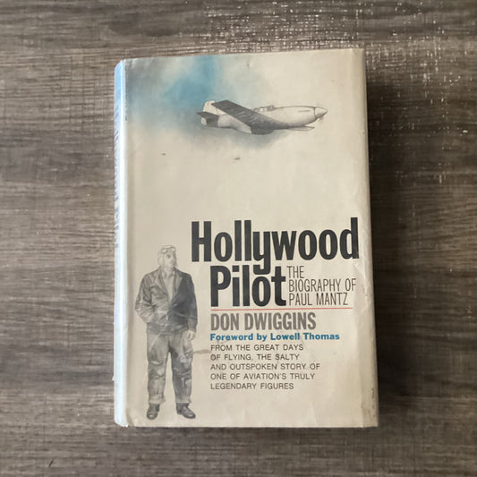 Hollywood pilot
The biography of Paul  Mantz
By Don Dwiggins