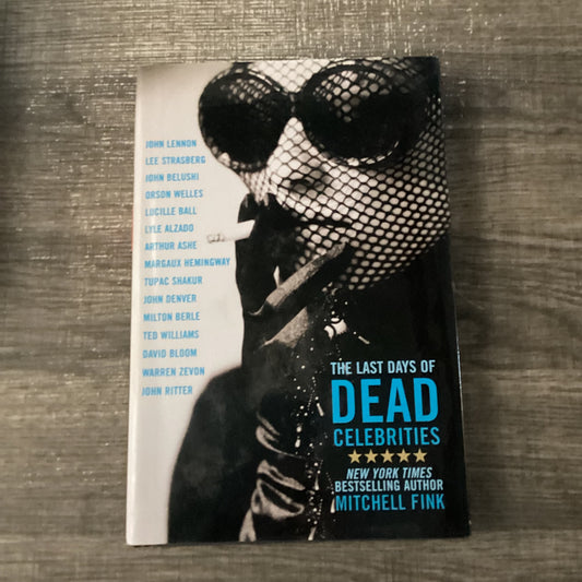 The Last Days Of Dead Celebrities
By Mitchell Fink