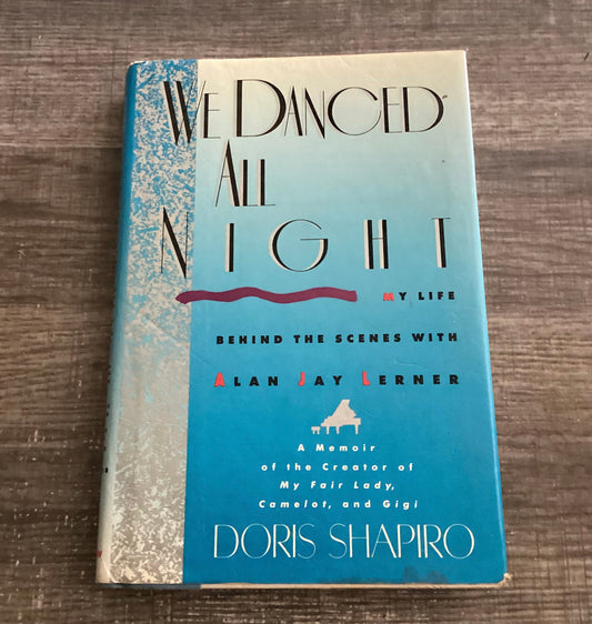 We Danced All Night
My Life Behind the Scenes with Alan Jay Lerner 
By Doris Shapiro