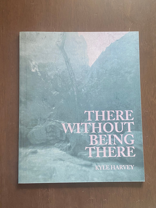 There without Being there
By Kyle Harvey