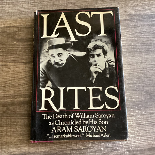 Last Rites , The Death of William Saroyan 
By Aram Saroyan