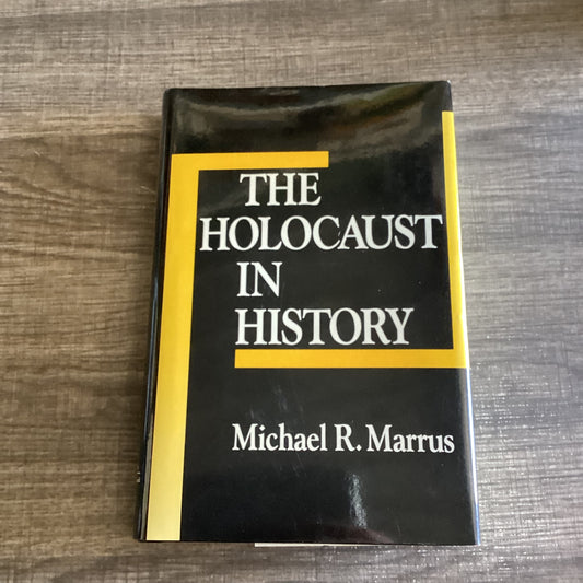 The Holocaust In History 
By Michael R Marrus