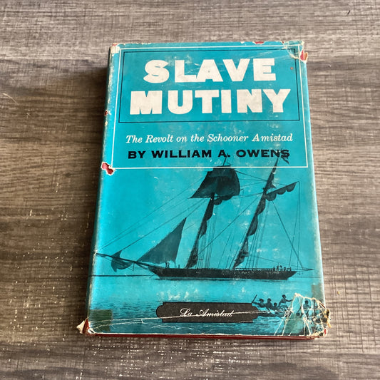 Slave Mutiny 
The Revolt on the Schooner Amistad
By William A Owens