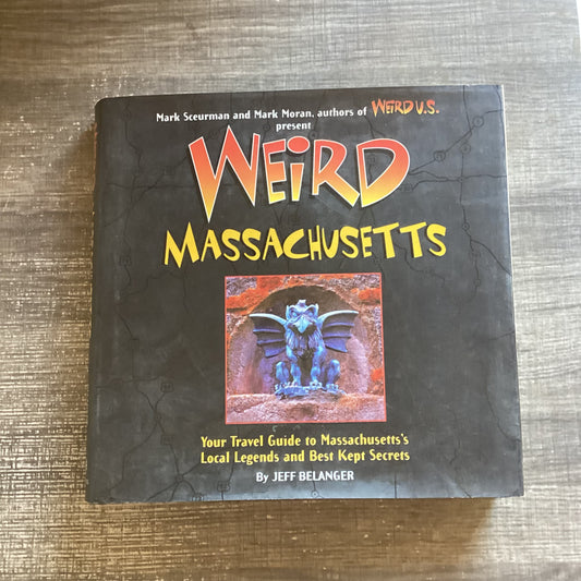 Weird Massachusetts
By Jeff Belanger