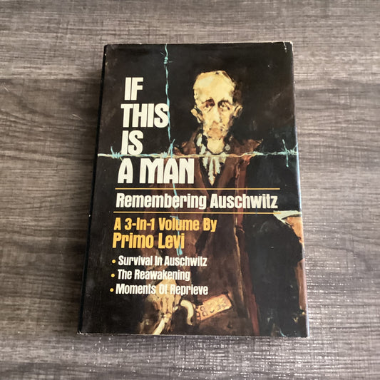 If this is a man
Remembering Auschwitz 
By Primo Levi