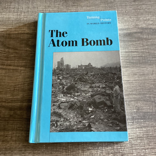 The Atom Bomb 
By Tamara L Roleff
