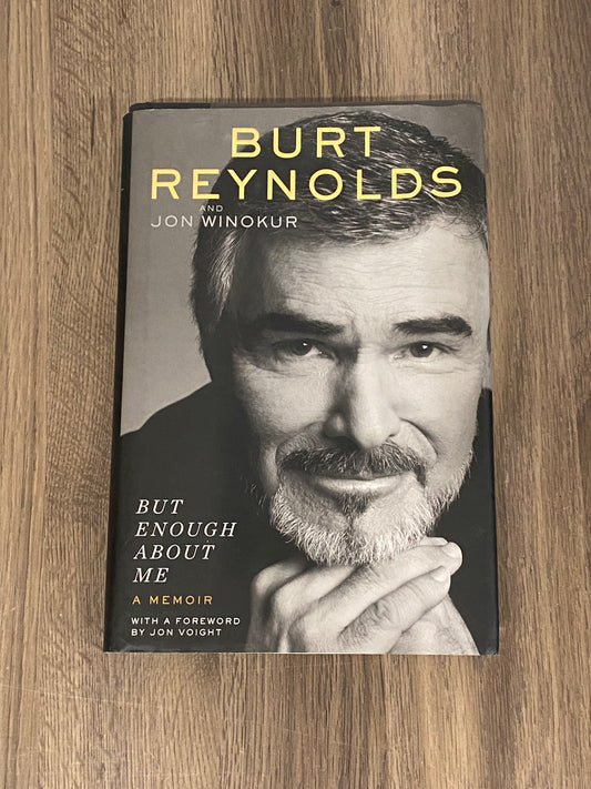 But Enough About Me 
By Burt Reynolds And Jon Winokur