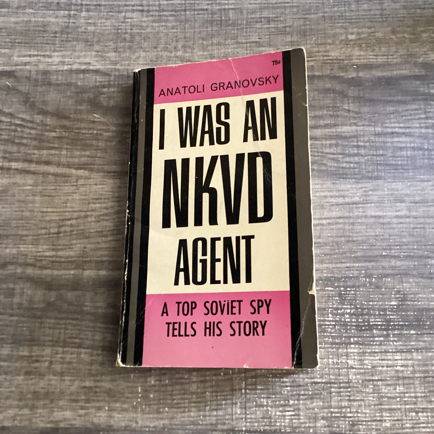 I Was a NKVD Agent
A top Soviet spy tells his story 
By Anatoli Granovsky