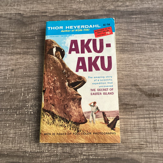 AKU-AKU
The Secret of Easter Island
By Thor Heyerdahl