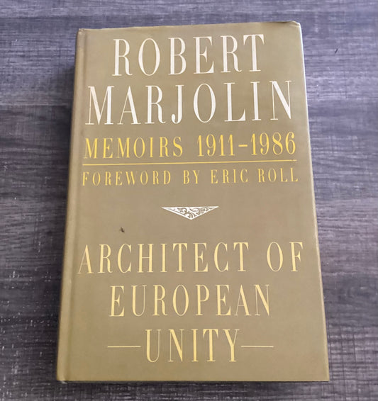 Robert Marjolin
Architect of European Unity 
Memoirs  1911-1986
By Eric Roll