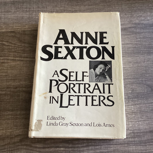 Anne Sexton -A Self Portrait in Letters 
Edited by Linda Gray Sexton