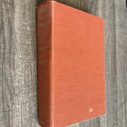 Beyond Your Doorstep 
A Handbook to the Country 
By Hal Borland