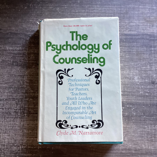The Psychology of Counseling
By Clyde M. Narramore