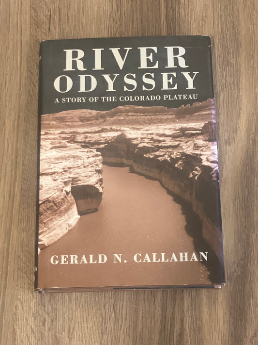 River Odyssey
A Story of the Colorado Plateau 
By Gerald N Callahan